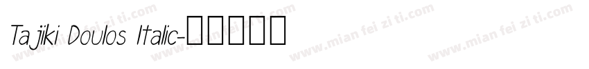 Tajiki Doulos ltalic字体转换